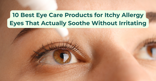 10-best-eye-care-products-for-itchy-allergy-eyes-that-actually-soothe-without-irritating