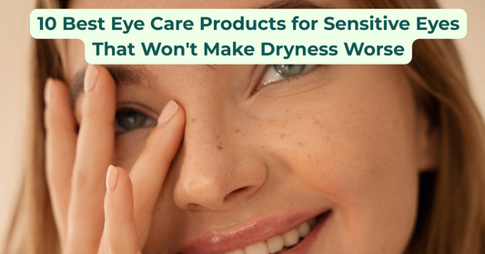10-best-eye-care-products-for-sensitive-eyes-that-wont-make-dryness-worse