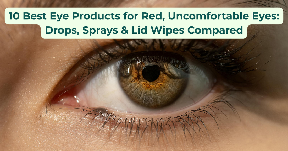 10 Best Eye Products for Red, Uncomfortable Eyes