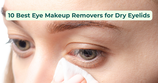 10-best-eye-makeup-removers-for-dry-eyelids