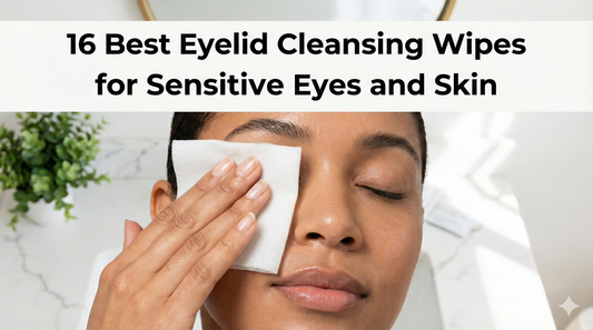 16-best-eyelid-cleansing-wipes-for-sensitive-eyes-and-skin